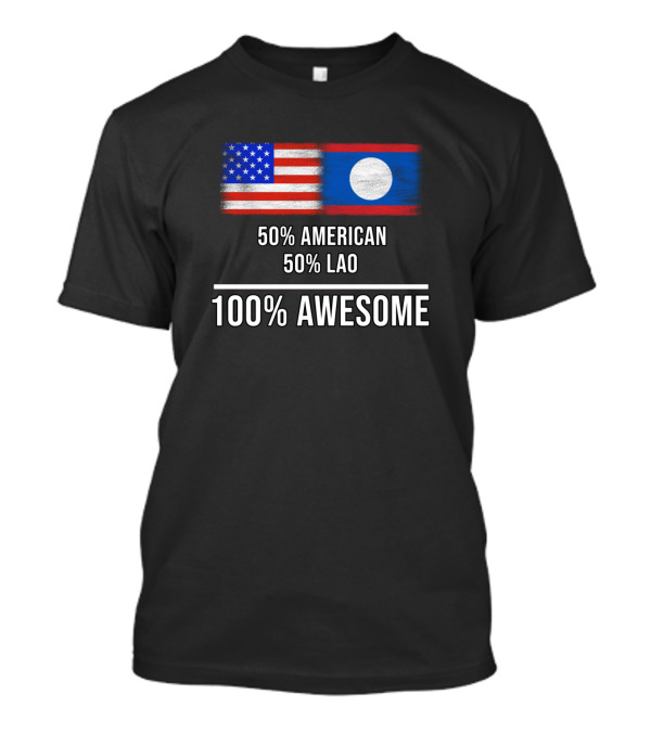 50% American 50% Lao 100% Awesome With USA And Laos Flags T-Shirt