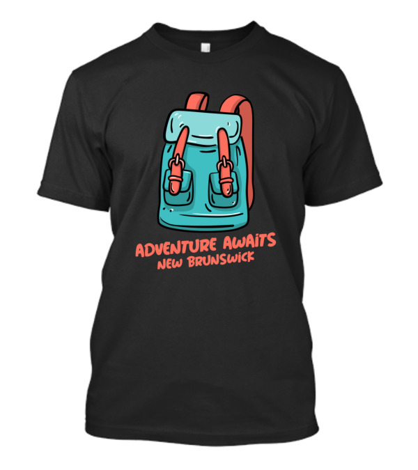 Adventure Awaits New Brunswick Backpack Adventure Gear Packing T-Shirt