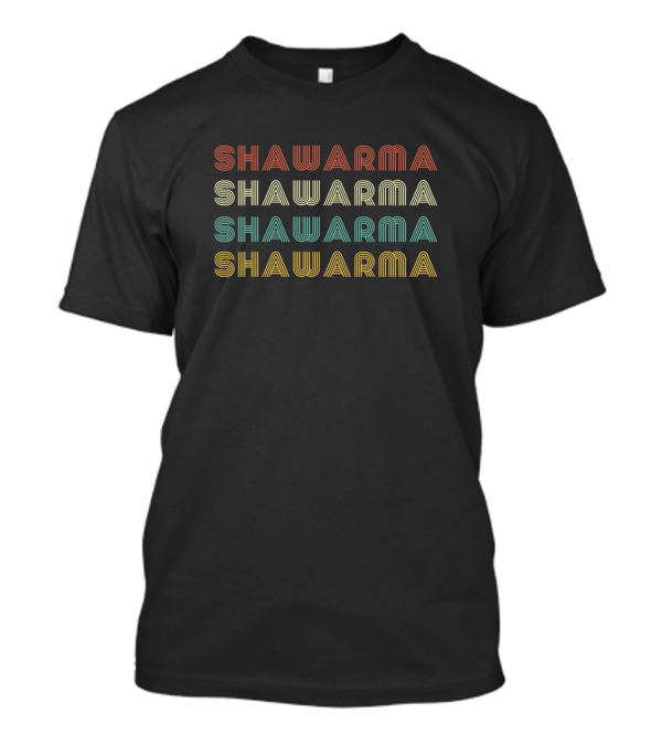 Shawarma Shawarma Shawarma Shawarma Multicolor T-Shirt