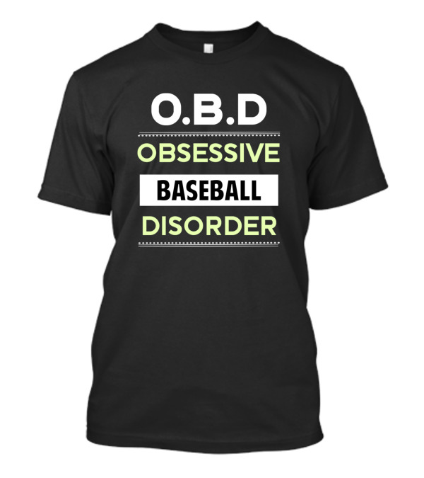 O.B.D Obsessive Baseball Disorder T-Shirt