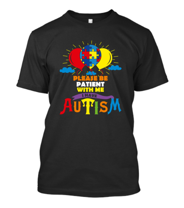 Please Be Patient With Me I Have Autism Balloons Puzzle Heart T-Shirt