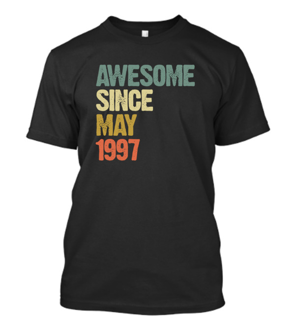 AWESOME SINCE MAY 1997 T-Shirt