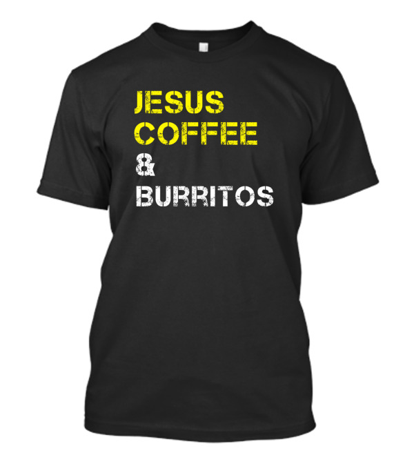 JESUS COFFEE And BURRITOS T-Shirt