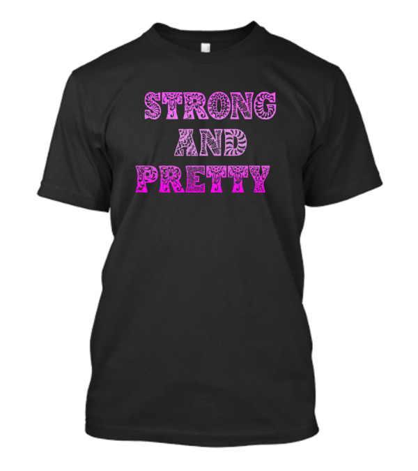 Strong And Pretty Gym Apparel Fashion T-Shirt