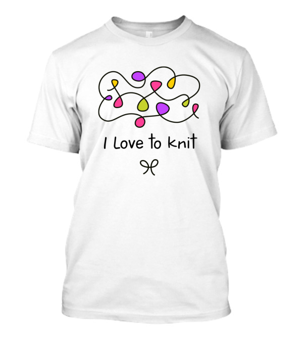 I Love To Knit Yarn Lights T-Shirt