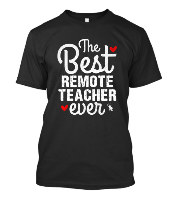 The Best Remote Teacher Ever With Heart And Mouse Click Accents T-Shirt