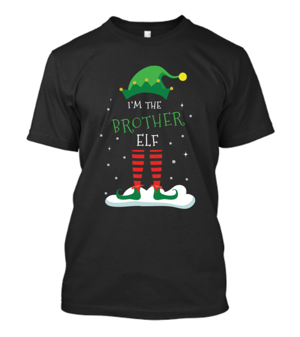 I'm The Brother Elf Family Christmas T-Shirt