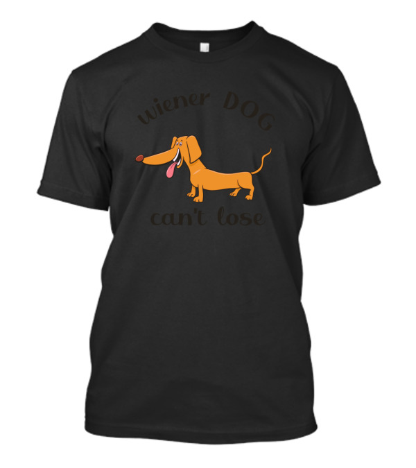 Wiener Dog Can't Lose Wiener Dog Meme T-Shirt
