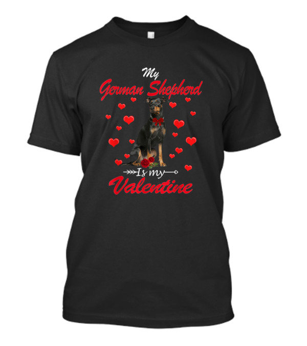 My German Shepherd Is My Valentine Cute Dog T-Shirt