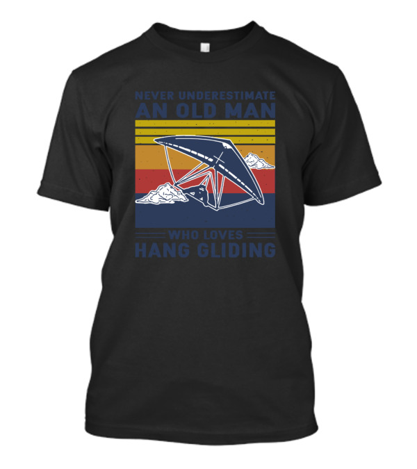 Never Underestimate An Old Man Who Loves Hang Gliding Vintage Retro Clouds T-Shirt