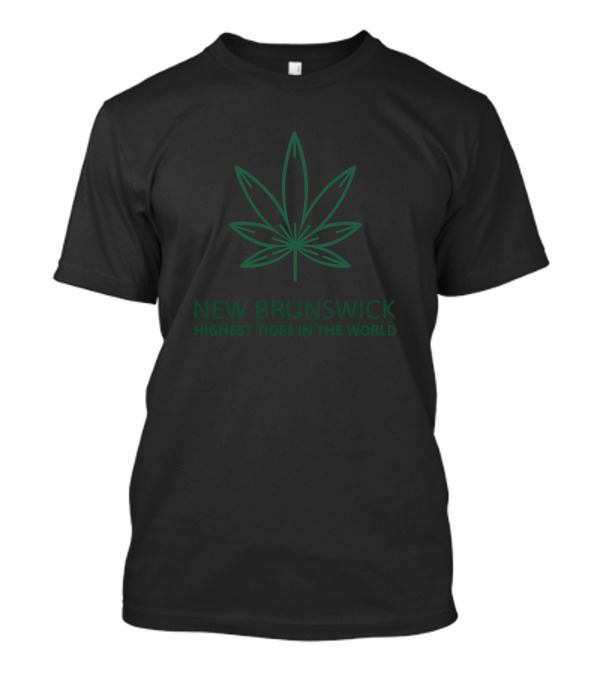 New Brunswick Highest Tides In The World Cannabis Leaf T-Shirt