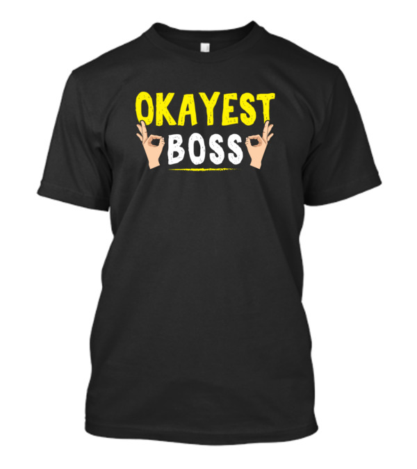 OKAYEST BOSS Hands OK Gesture T-Shirt