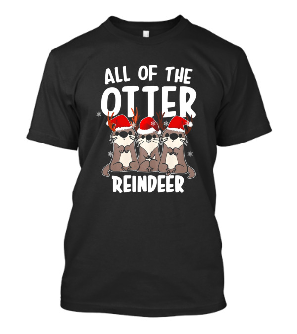 ALL OF THE OTTER REINDEER CHRISTMAS SANTA HATS ANTLERS SNOWFLAKES T-Shirt