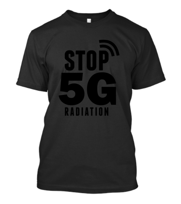 Stop 5G Radiation Opponent Mobile Network T-Shirt