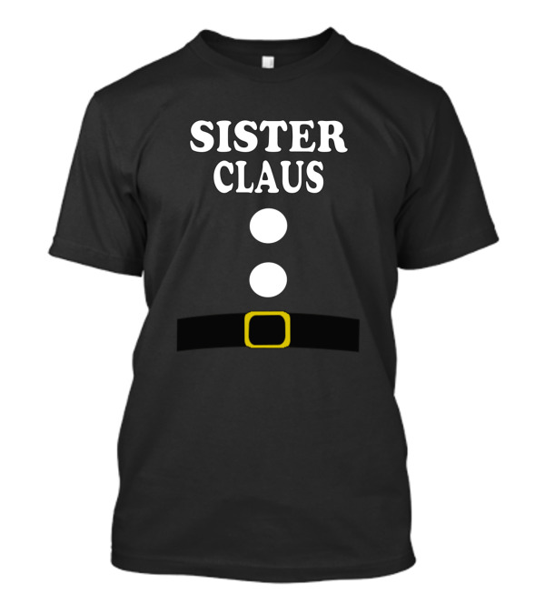 Sister Claus Christmas Santa Belt Buckle T-Shirt