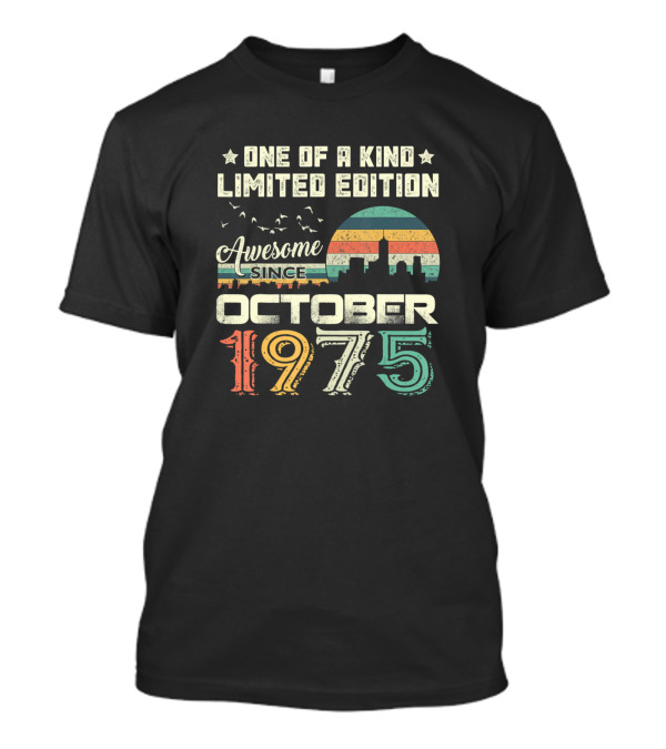 One Of A Kind Awesome Since October 1975 T-Shirt