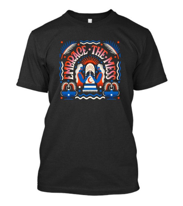 Embrace The Mess Conspiracy T-Shirt