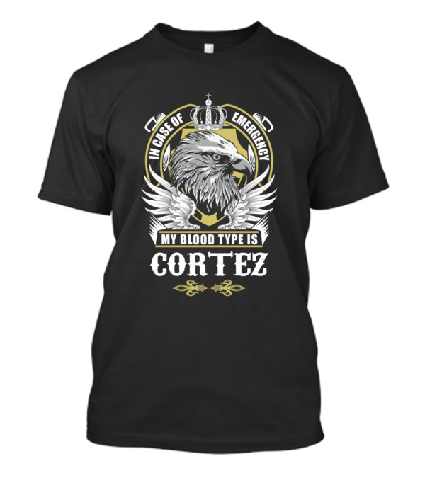 In Case Of Emergency My Blood Type Is Cortez Eagle Crest T-Shirt