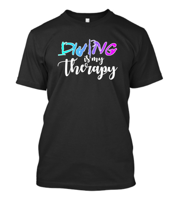 Diving Is My Therapy Best Diving Coach Springboard Diving Instructor T-Shirt