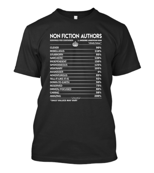 NON FICTION AUTHORS CLEVER REBELLIOUS STUBBORN SARCASTIC INDEPENDENT SPONTANEOUS VISIONARY ADVENTUROUS AMAZING T-Shirt