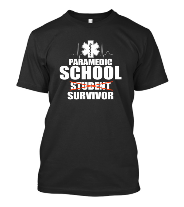 Paramedic School Survivor EMS Student Humor T-Shirt