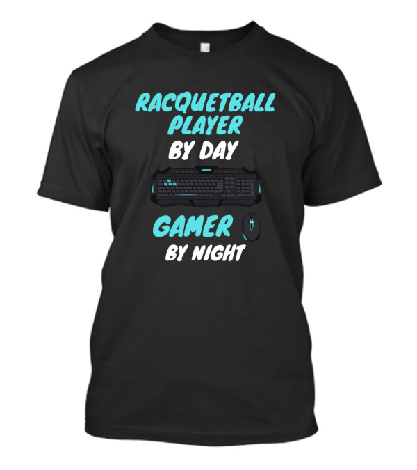 Racquetball Player By Day Gamer By Night Keyboard Mouse T-Shirt