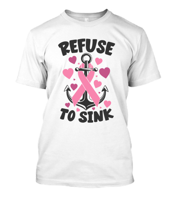 Refuse To Sink Pink Ribbon Anchor Hearts T-Shirt