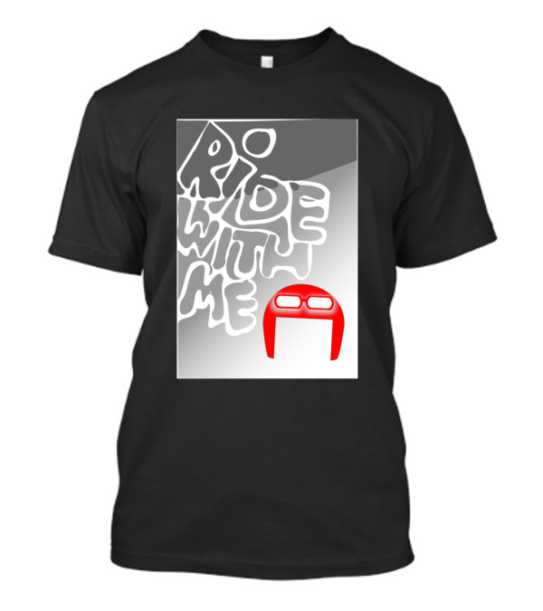 RIDE WITH ME Cool Sunglasses T-Shirt