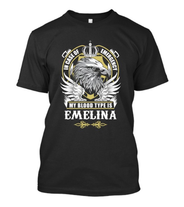 In Case Of Emergency My Blood Type Is Emelina Eagle Wings Royal Crest T-Shirt