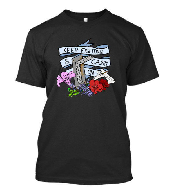 Keep Fighting Carry On Floral Flowers Alongside Razor Blade T-Shirt