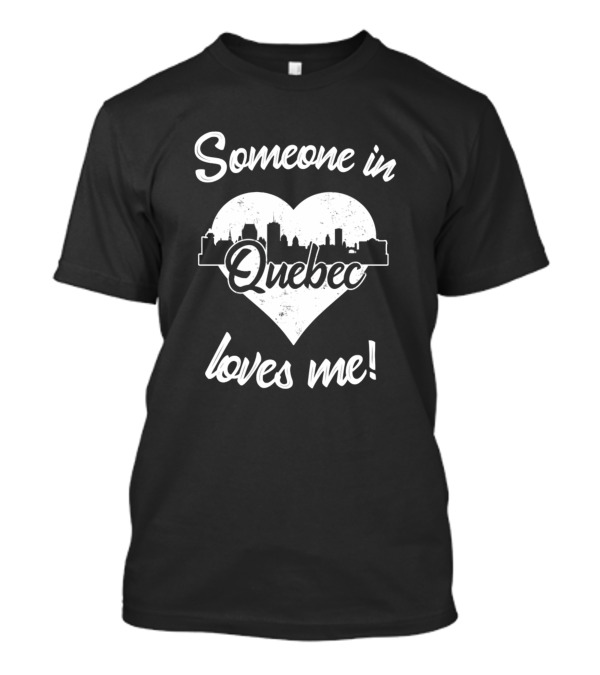 Someone In Quebec Loves Me Heart City Skyline T-Shirt