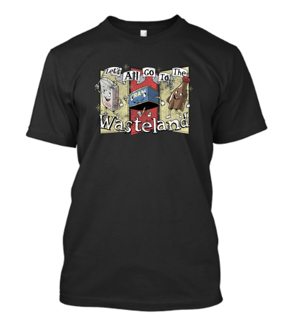 Let's All Go To The Wasteland With Cram Box And Cartoon Snacks T-Shirt