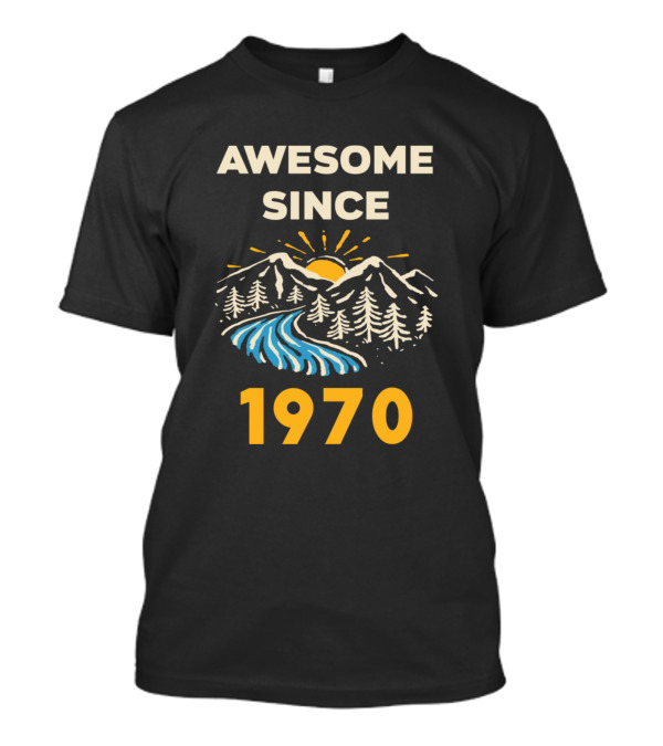 AWESOME SINCE 1970 Landscape Mountains Sun River T-Shirt