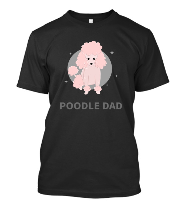 POODLE DAD Poodle With Stars And Gray Circle Background T-Shirt