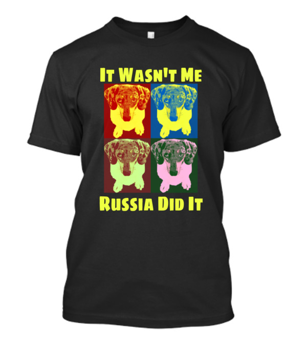 It Wasn't Me Russia Did It Pop Art Dog Quadrant T-Shirt