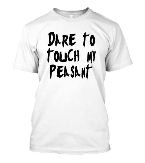 Dare To Touch My Chess Peasant T-Shirt