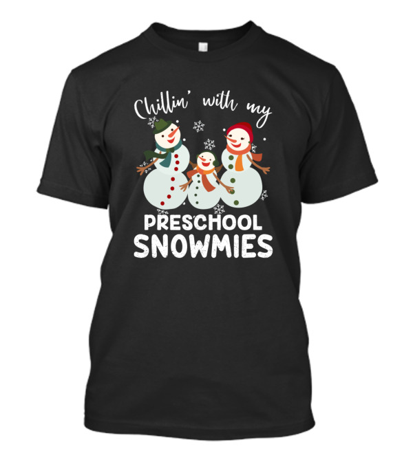Chillin With My Preschool Snowmies Snowmen Family Snowflakes T-Shirt