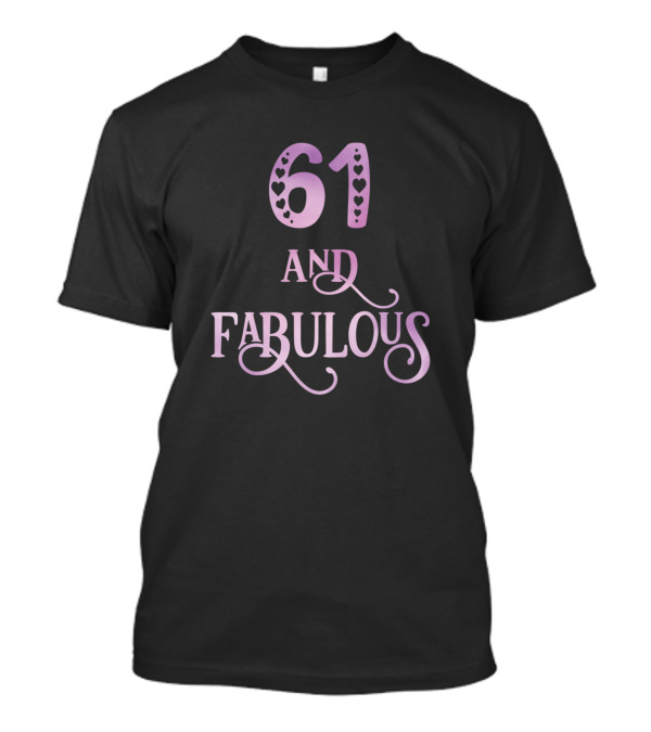 61 And Fabulous 61st Birthday Celebration For Women T-Shirt