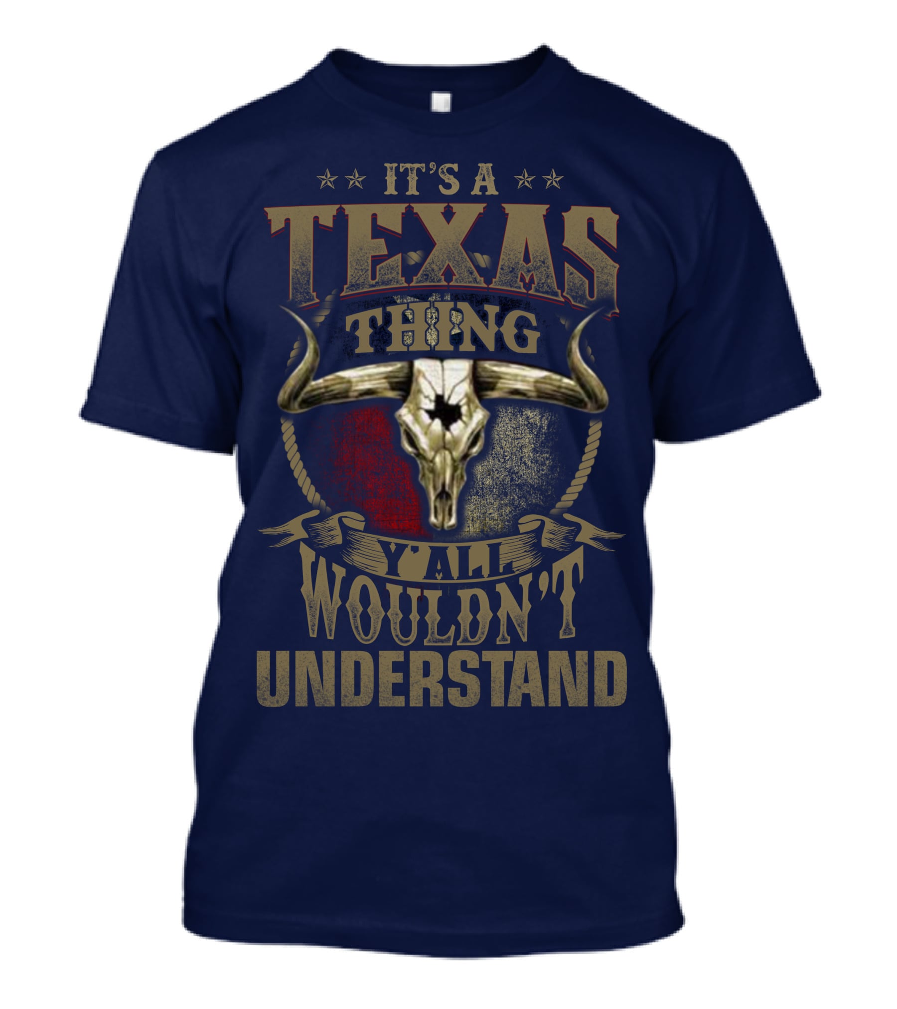 It's A Texas Thing Y'all Wouldn't Understand T-Shirt