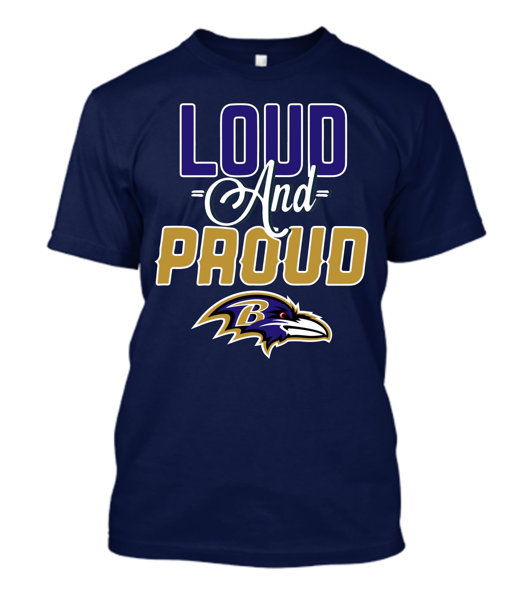 Loud And Proud Baltimore Ravens T-Shirt