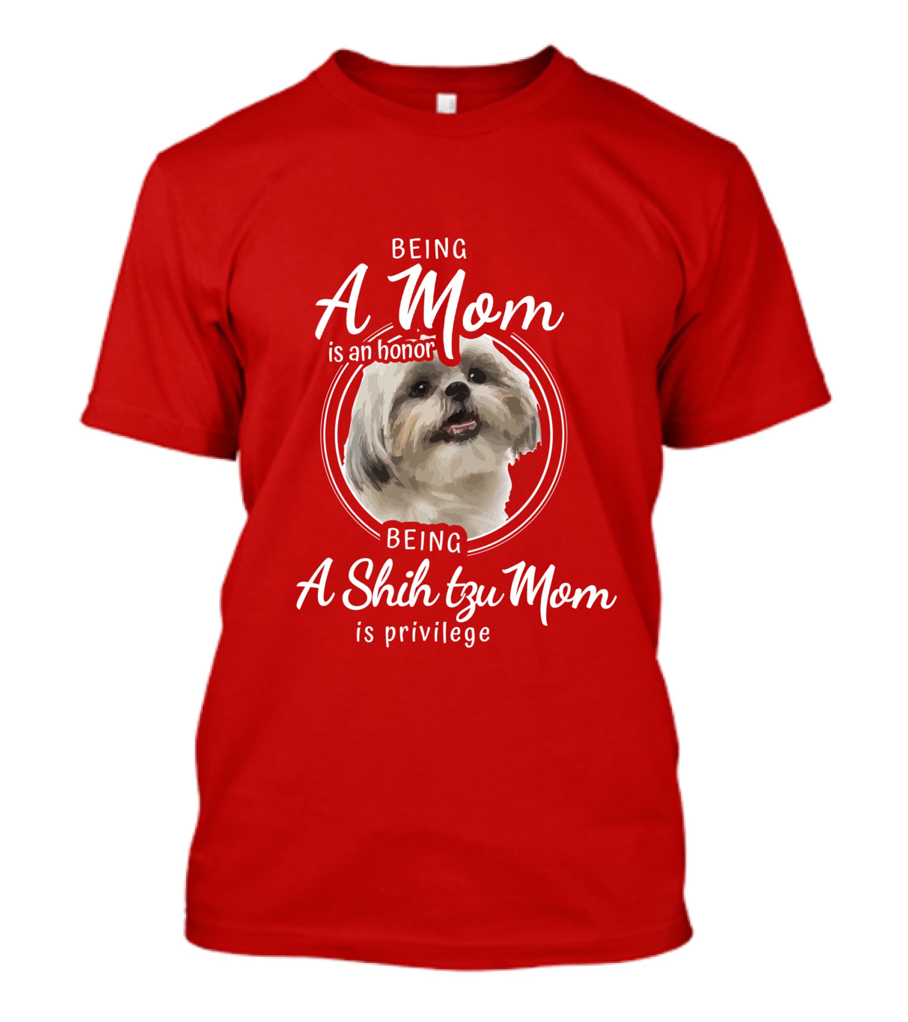 Being A Mom Is An Honor Being A Shih Tzu Mom Is Privilege T-Shirt