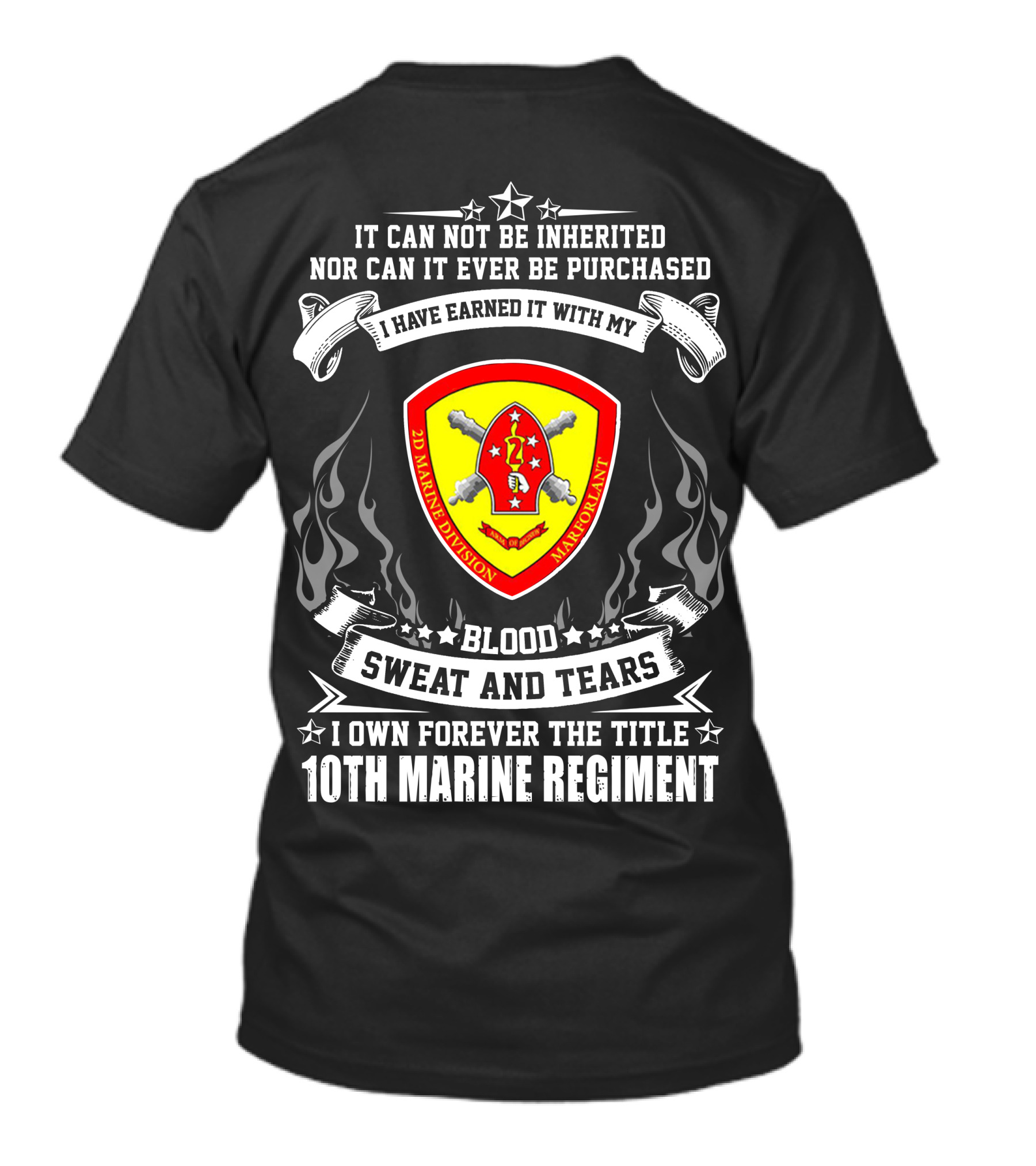 2nd Marine Division Blood Sweat And Tears 10th Marine Regiment T-Shirt