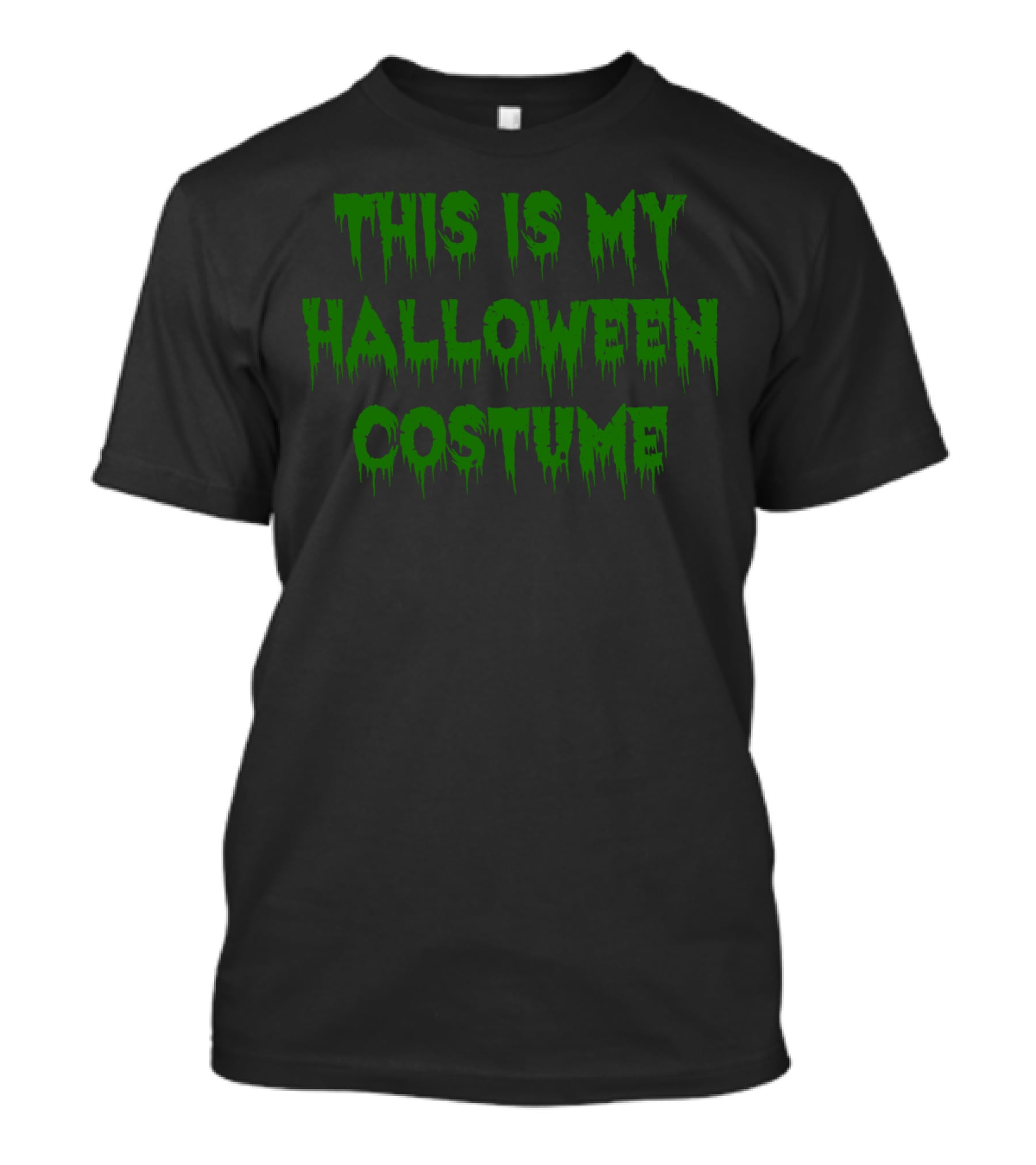 This Is My Funny Halloween Costume Dripping Green Text T-Shirt