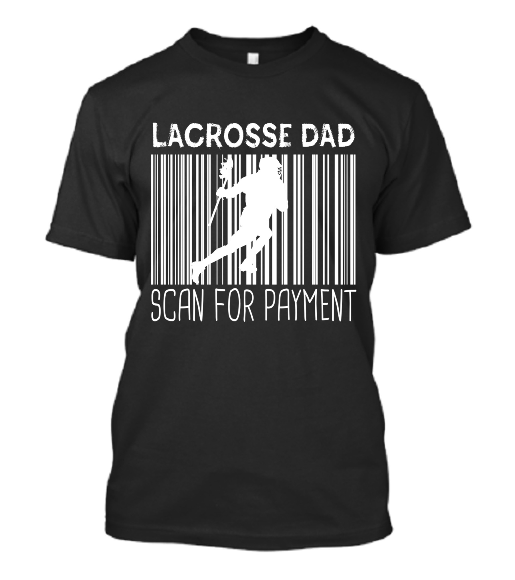 Lacrosse Dad Scan For Payment Barcode Player T-Shirt