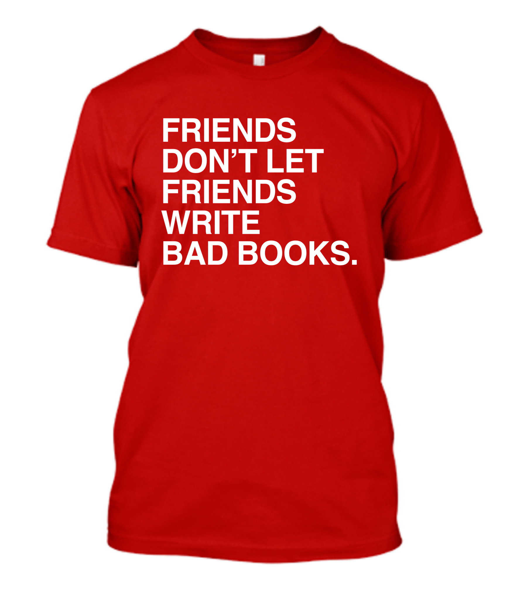 Jessica Lahey Friends Don't Let Friends Write Bad Books T-Shirt