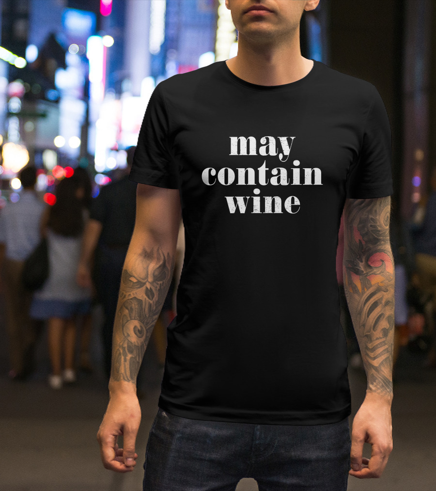 May Contain Wine T-Shirt