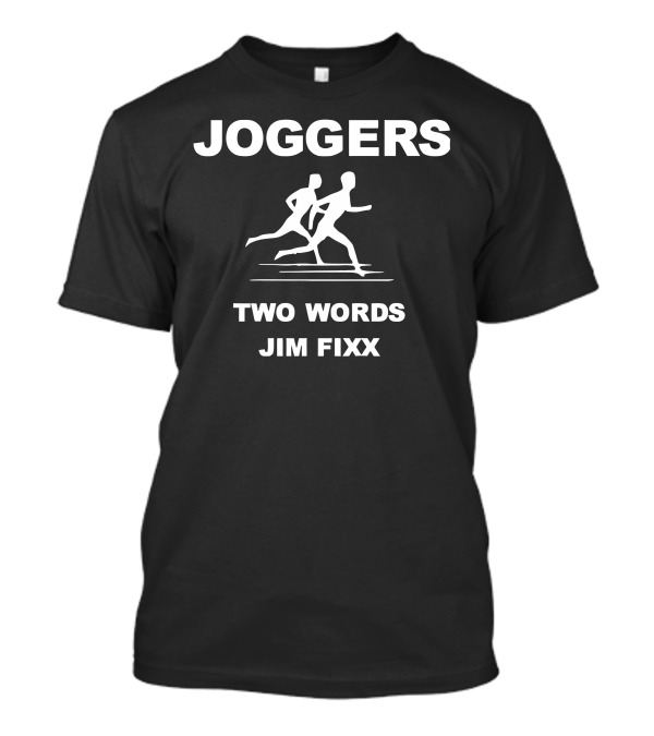 Joggers Two Words Jim Fixx Running Duo T-Shirt