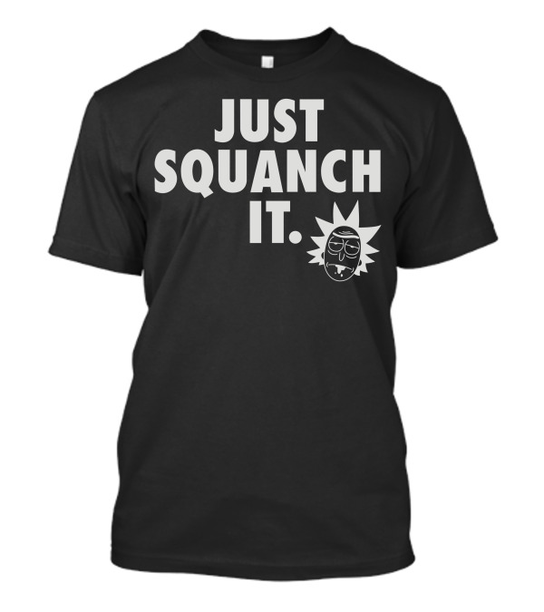 Just Squanch It Rick Face Meme T-Shirt