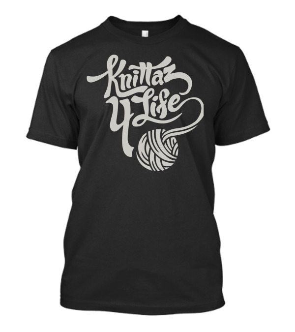 Knittaz 4 Life Yarn Ball Enthusiast T-Shirt