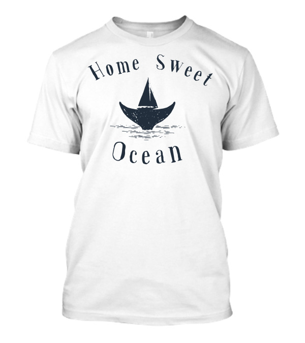 Home Sweet Ocean With Sailing Boat And Whale T-Shirt